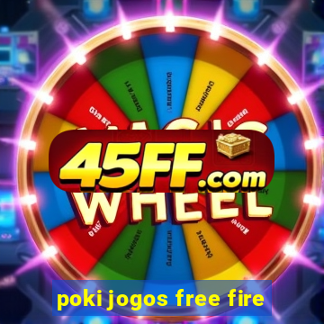 poki jogos free fire